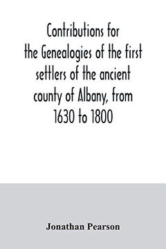 portada Contributions for the Genealogies of the First Settlers of the Ancient County of Albany; From 1630 to 1800 (en Inglés)