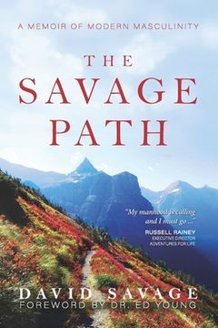 portada The Savage Path: A Memoir of Modern Masculinity (en Inglés)