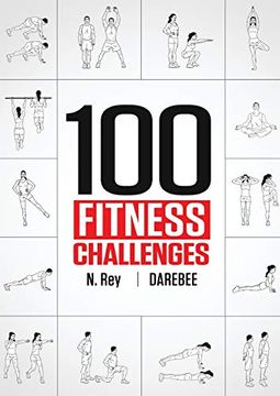 portada 100 Fitness Challenges: Month-Long Darebee Fitness Challenges to Make Your Body Healthier and Your Brain Sharper (en Inglés)