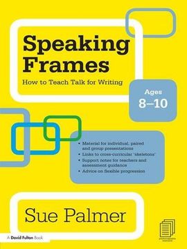 portada Speaking Frames: How to Teach Talk for Writing: Ages 8-10 (en Inglés)