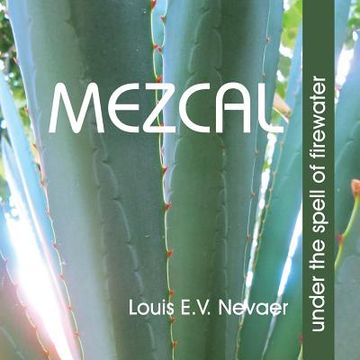 portada Mezcal: Under the Spell of Firewater 
