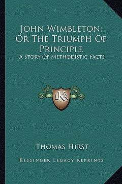 portada john wimbleton; or the triumph of principle: a story of methodistic facts (en Inglés)