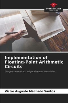 portada Implementation of Floating-Point Arithmetic Circuits (en Inglés)