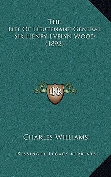 portada the life of lieutenant-general sir henry evelyn wood (1892) (en Inglés)
