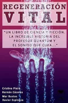 portada Regeneración Vital: “Una Historia de Ciencia y Ficción: La Increíble Historia del Profesor Quantum y el Sonido que Cura”