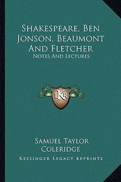 portada shakespeare, ben jonson, beaumont and fletcher: notes and lectures