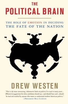 political brain,the role of emotion in deciding the fate of the nation (en Inglés)
