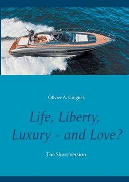 portada Life, Liberty, Luxury - and Love?: The Short Version (en Francés)