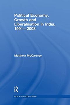 portada Political Economy, Growth and Liberalisation in India, 1991-2008 (en Inglés)