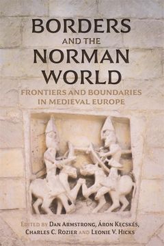 portada Borders and the Norman World: Frontiers and Boundaries in Medieval Europe (en Inglés)
