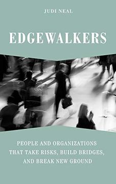 portada Edgewalkers: People and Organizations That Take Risks, Build Bridges, and Break new Ground (in English)