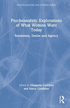 portada Psychoanalytic Explorations of What Women Want Today (Psychoanalysis and Women Series) (en Inglés)