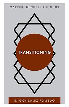 portada Transitioning: Matter, Gender, Thought (Disruptions) (en Inglés)