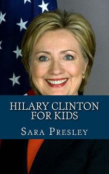 portada Hilary Clinton for Kids: A Biography of Hilary Clinton Just for Kids! (en Inglés)