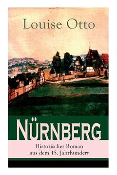 portada Nürnberg - Historischer Roman aus dem 15. Jahrhundert: Kulturhistorischer Roman - Renaissance