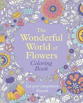 portada The Wonderful World of Flowers Coloring Book: Let Your Imagination Blossom (Sirius Creative Coloring) (in English)