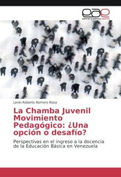portada La Chamba Juvenil Movimiento Pedagógico: ¿Una opción o desafío?: Perspectivas en el ingreso a la docencia de la Educación Básica en Venezuela