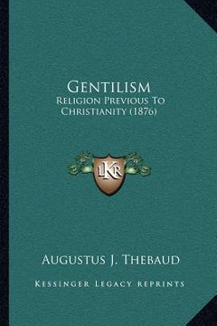 portada gentilism: religion previous to christianity (1876) (en Inglés)