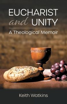 portada Eucharist and Unity: A Theological Memoir (in English)