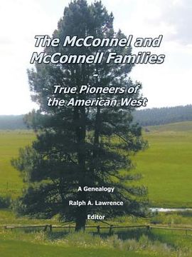 the mcconnel and mcconnell families,true pioneers of the american west