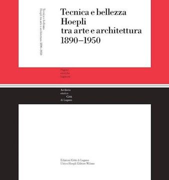 portada Tecnica E Bellezza Hoepli Tra Arte E Architettura 1890-1950 (en Italiano)