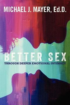 portada better sex through deeper emotional intimacy (en Inglés)
