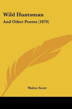 portada wild huntsman: and other poems (1879) (in English)
