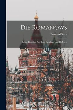 portada Die Romanows: Intime Eipsoden aus Ihren Familien- und Hofleben 
