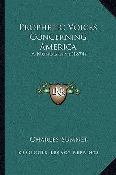 portada prophetic voices concerning america: a monograph (1874) a monograph (1874)