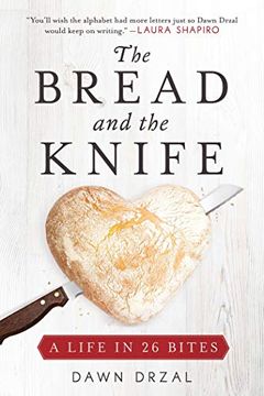portada The Bread and the Knife: A Life in 26 Bites 