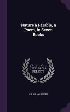 portada Nature a Parable, a Poem, in Seven Books (in English)