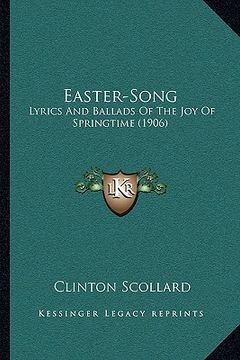 portada easter-song: lyrics and ballads of the joy of springtime (1906) (en Inglés)