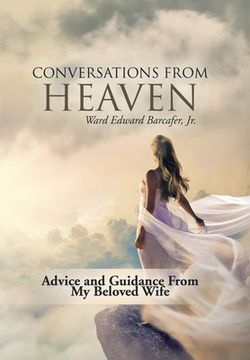 portada Conversations from Heaven: Advice and Guidance from My Beloved Wife (in English)