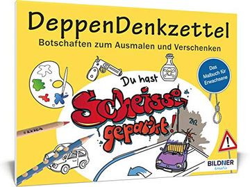 portada Malbuch für Erwachsene: Deppendenkzettel: Botschaften zum Ausmalen und Verschenken (Kreativ) (en Alemán)