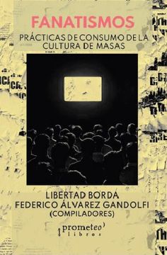 portada Fanatismos Practicas de Consumo de la Cultura de Masas (in Spanish)