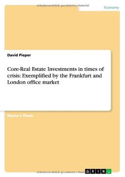 portada Core-Real Estate Investments in times of crisis: Exemplified by the Frankfurt and London office market