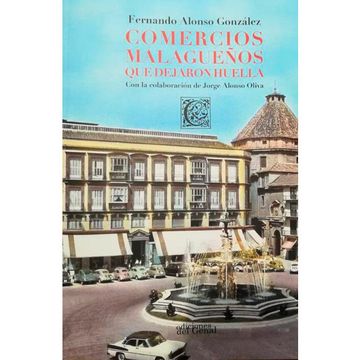 portada Comercios Malagueños que Dejaron Huella (in Spanish)