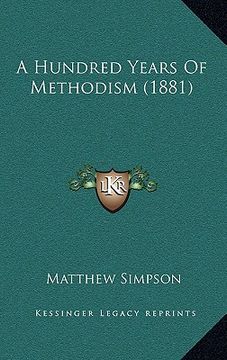 portada a hundred years of methodism (1881) (en Inglés)