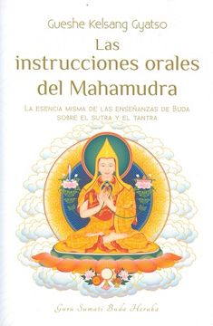 portada Las Instrucciones Orales del Mahamudra: La Esencia Misma de las Enseñanzas de Buda Sobre el Sutra y el Tantra