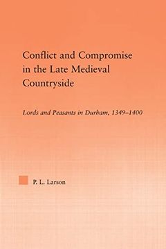 portada Conflict and Compromise in the Late Medieval Countryside: Lords and Peasants in Durham, 1349-1400 (en Inglés)