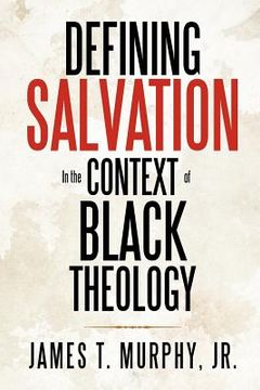 portada defining salvation in the context of black theology (en Inglés)
