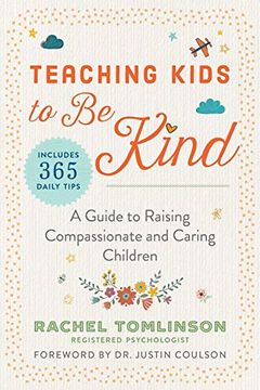 portada Teaching Kids to be Kind: A Guide to Raising Compassionate and Caring Children (en Inglés)