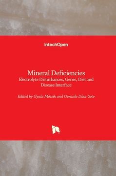 portada Mineral Deficiencies: Electrolyte Disturbances, Genes, Diet and Disease Interface (en Inglés)