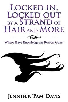 portada Locked in, Locked out by a Strand of Hair and More: Where Have Knowledge and Reason Gone? (in English)