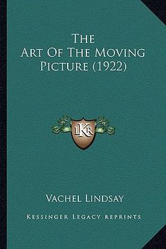 portada the art of the moving picture (1922) the art of the moving picture (1922) (en Inglés)