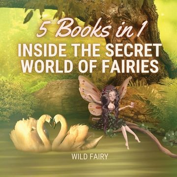 portada Inside the Secret World of Fairies: 5 Books in 1 (in English)