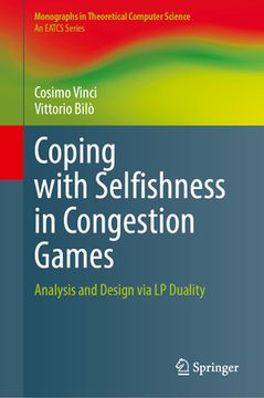 portada Coping with Selfishness in Congestion Games: Analysis and Design Via LP Duality (in English)