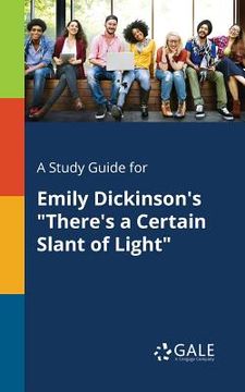 portada A Study Guide for Emily Dickinson's "There's a Certain Slant of Light" (en Inglés)