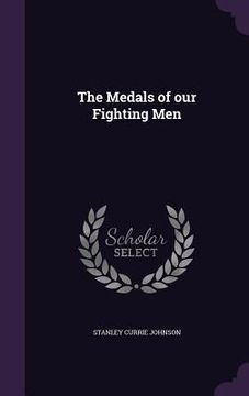 portada The Medals of our Fighting Men (en Inglés)