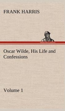 portada oscar wilde, his life and confessions - volume 1